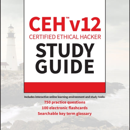 CEH v12 Certified Ethical Hacker Study Guide with 750 Practice Test Questions