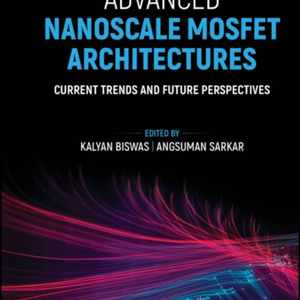 Advanced Nanoscale MOSFET Architectures