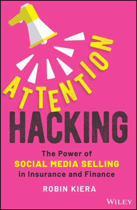 Attention Hacking: The Power of Social Media Selling in Insurance and Finance