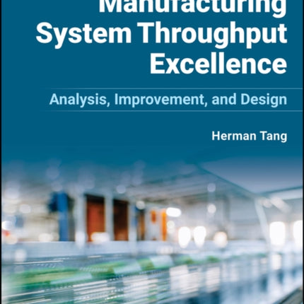 Manufacturing System Throughout Excellence  Analysis Improvement and Design