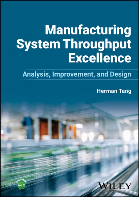 Manufacturing System Throughout Excellence  Analysis Improvement and Design