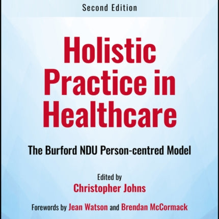 Holistic Practice in Healthcare: The Burford NDU Person-centred Model