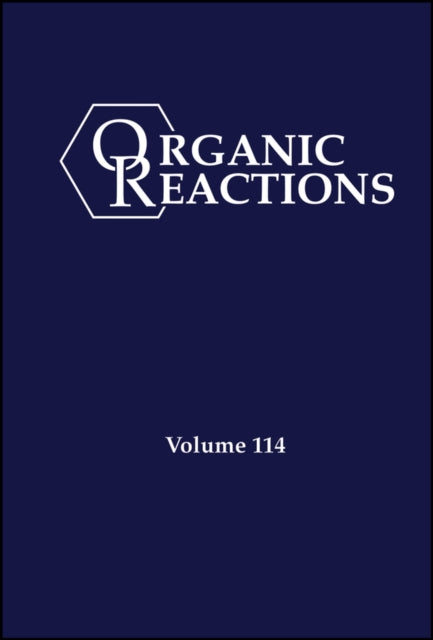 Organic Reactions Volume 114