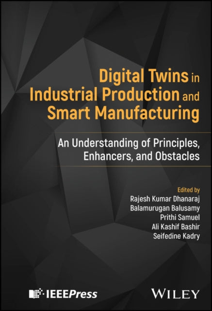 Digital Twins in Industrial Production and Smart Manufacturing  An Understanding of Principles Enhancers and Obstacles