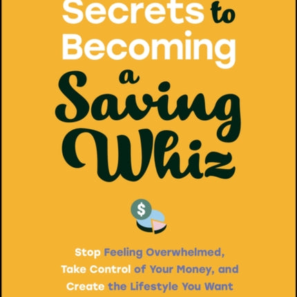 Simple Secrets to Becoming a Saving Whiz