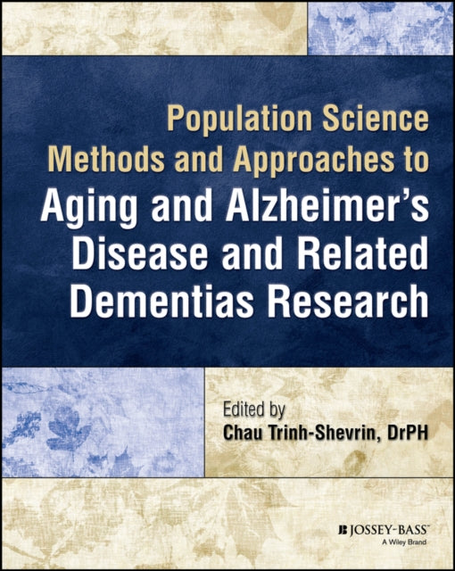 Population Science Methods and Approaches to Aging and Alzheimers Disease and Related Dementias Research