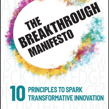 The Breakthrough Manifesto: Ten Principles to Spark Transformative Innovation