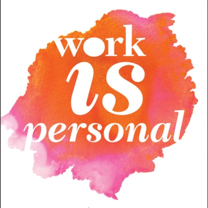 Work Is Personal Situations and Strategies to Sho w You Care