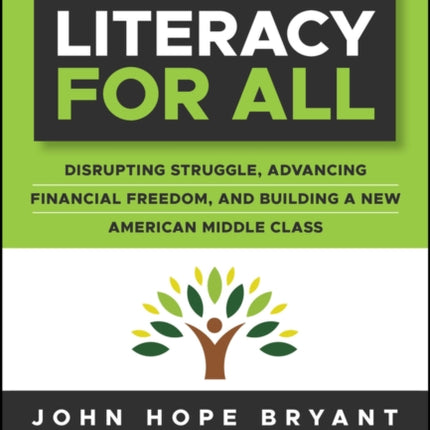 Financial Literacy for All  Disrupting Struggle Advancing Financial Freedom and Building a New American Middle Class