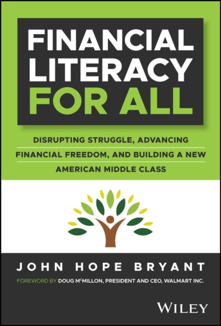 Financial Literacy for All  Disrupting Struggle Advancing Financial Freedom and Building a New American Middle Class