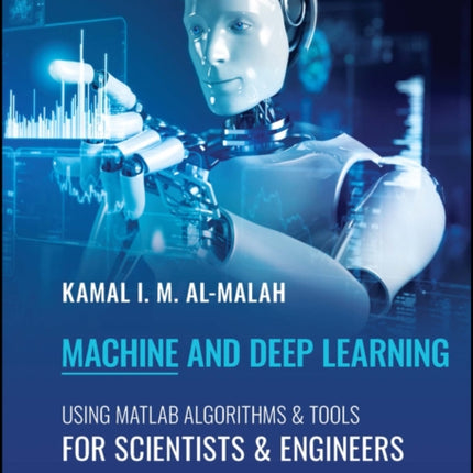 Machine and Deep Learning Using MATLAB: Algorithms and Tools for Scientists and Engineers