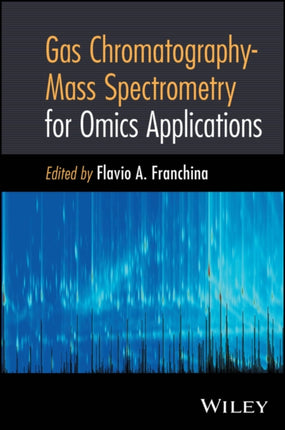 Gas ChromatographyMass Spectrometry for Omics App lications
