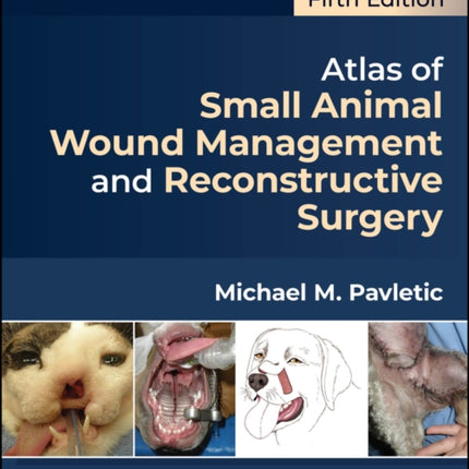 Atlas of Small Animal Wound Management and
