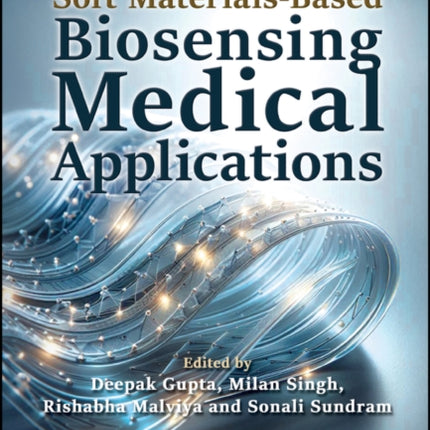 Soft MaterialsBased Biosensing Medical Applicatio