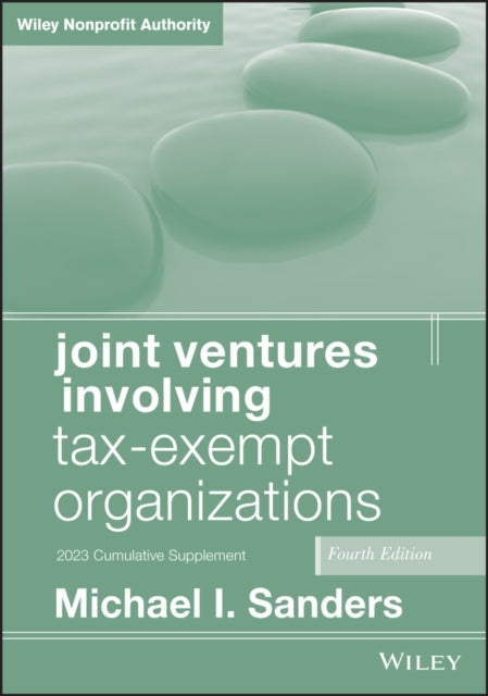 Joint Ventures Involving Tax-Exempt Organizations, 2023 Supplement