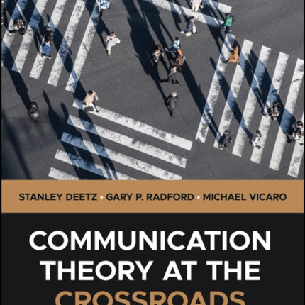 Communication Theory at the Crossroads
