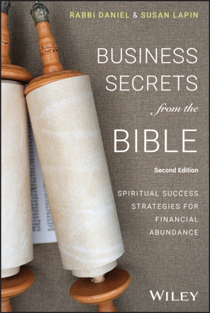 Business Secrets from the Bible  Spiritual Success Strategies for Financial Abundance Second  Edition