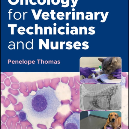 Oncology for Veterinary Technicians and Nurses