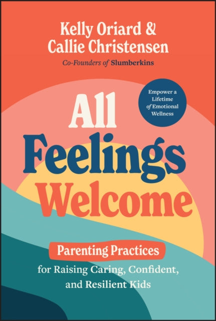 All Feelings Welcome  Parenting Practices for