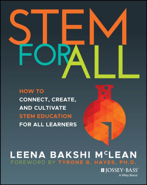 STEM for All How to Connect Create and Cultivat e STEM Education for All Learners