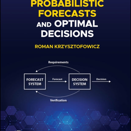 Probabilistic Forecasts and Optimal Decisions