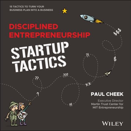 Disciplined Entrepreneurship Startup Tactics  15 Tactics to Turn Your Business Plan into a Business