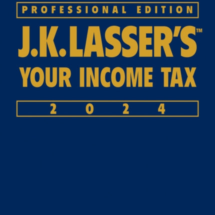 J.K. Lasser's Your Income Tax 2024, Professional Edition