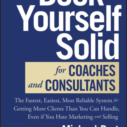 Book Yourself Solid for Coaches and Consultants