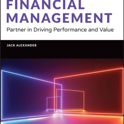 Financial Management: Partner in Driving Performance and Value