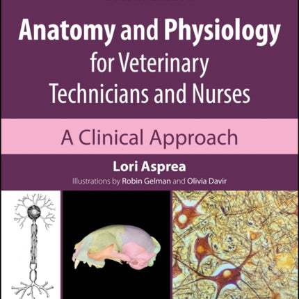 Anatomy and Physiology for Veterinary Technicians and Nurses A Clinical Approach 2nd Edition