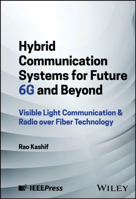 Hybrid Communication Systems for Future 6G and
