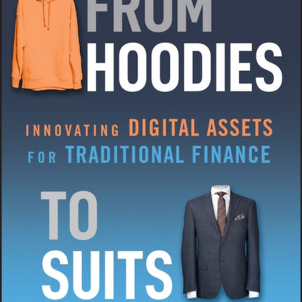 From Hoodies to Suits  Innovating Digital Assets for Traditional Finance