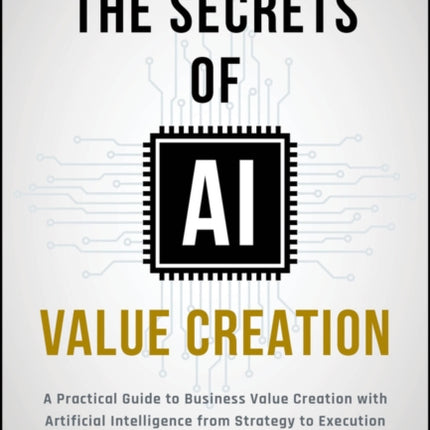 The Secrets of AI Value Creation