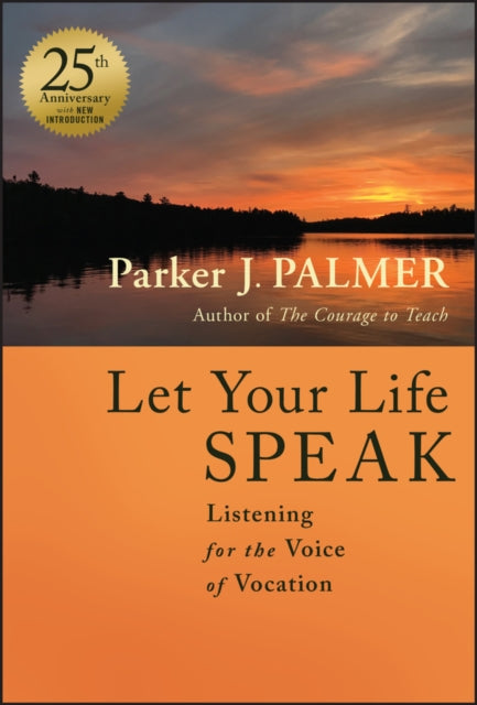 Let Your Life Speak 25th Anniversary Edition