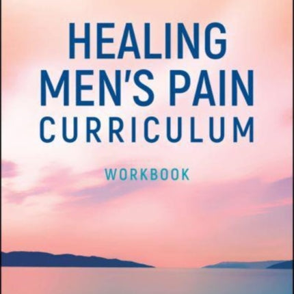 Healing Mens Pain Curriculum Workbook