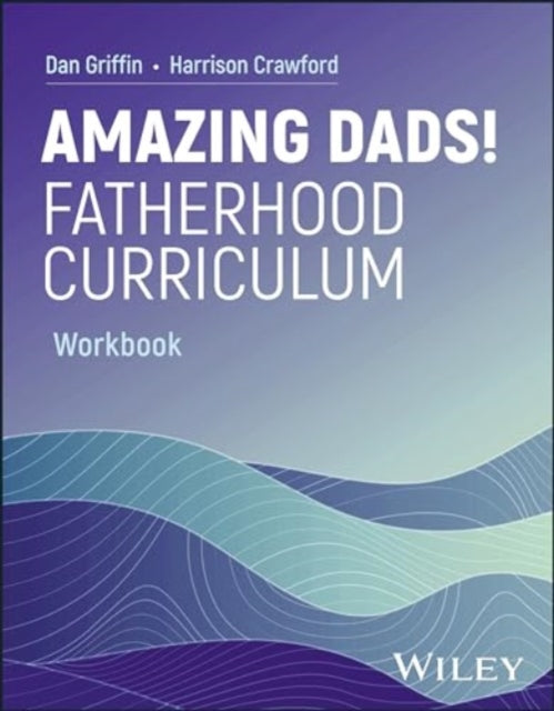 Amazing Dads Fatherhood Curriculum Workbook