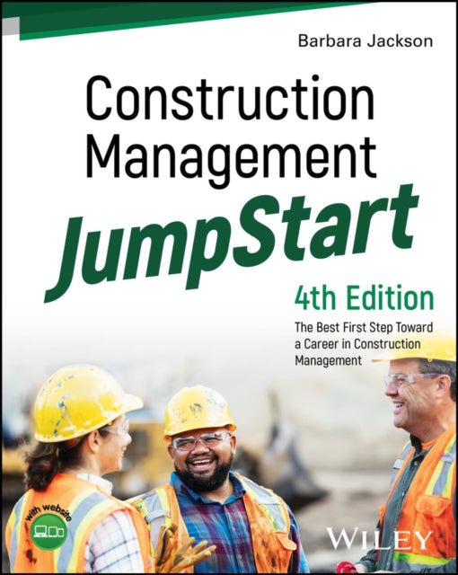 Construction Management JumpStart The Best First Step Toward a Career in Construction Management 4 th Edition