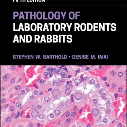 Pathology of Laboratory Rodents and Rabbits 5th E dition