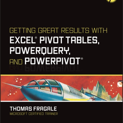 Getting Great Results with Excel Pivot Tables PowerQuery and PowerPivot