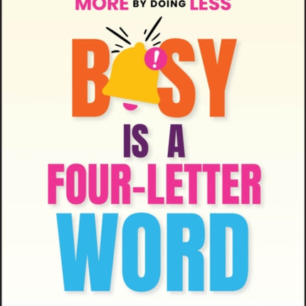 Busy Is a FourLetter Word