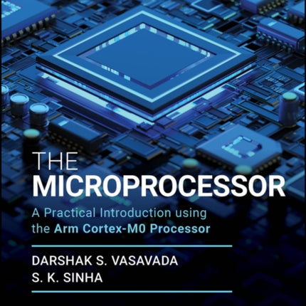 The Microprocessor A Practical Introduction using