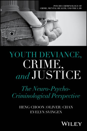 Youth Deviance Crime and Justice The NeuroPsyc hoCriminological Perspective