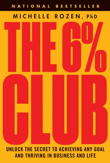 The 6 Club  Unlock the Secret to Achieving Any Goal and Thriving in Business and Life