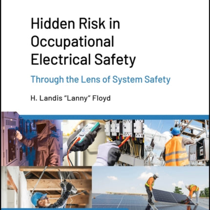 Hidden Risk in Occupational Electrical Safety Thr ough the Lens of System Safety