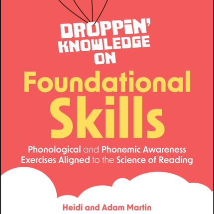 Droppin Knowledge on Foundational Skills