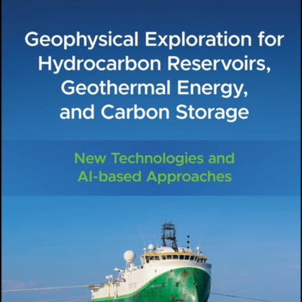 Geophysical Exploration for Hydrocarbon Reservoirs Geothermal Energy and Carbon Storage