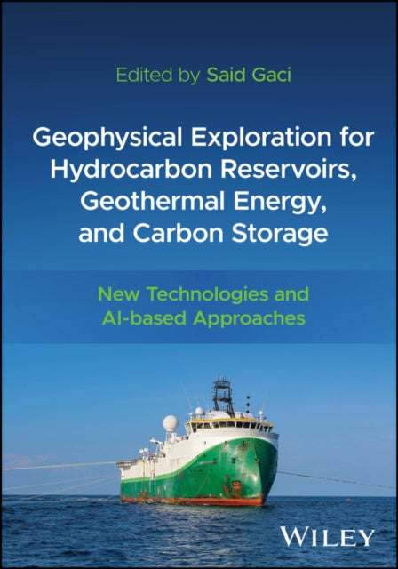 Geophysical Exploration for Hydrocarbon Reservoirs Geothermal Energy and Carbon Storage