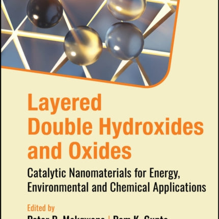 Layered Double Hydroxides and Oxides Catalytic Na nomaterials for Energy Environmental and Chemical  Applications 2 Volume Set