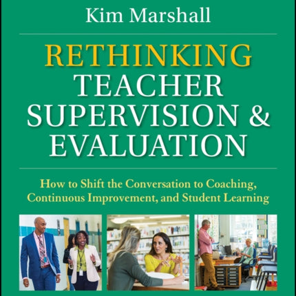 Rethinking Teacher Supervision and Evaluation How  to Shift the Conversation to Coaching Continuous  Improvement and Student Learning 3rd Edition