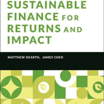 Sustainable Finance for Returns and Impact